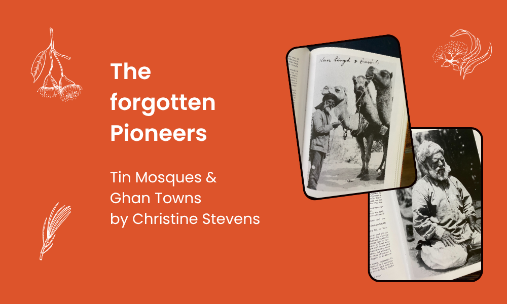 The Forgotten Pioneers: Muslim Cameleers and the Making of Outback Australia