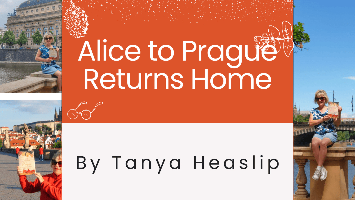 GUEST BLOG | Alice to Prague Returns Home By Tanya Heaslip - Red Kangaroo Books