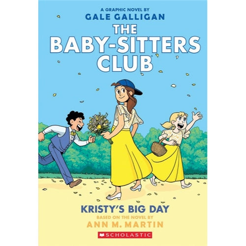Kristy's Big Day (The Baby-sitters Club Graphic Novel #6) by Ann M Martin and Gale Galligan