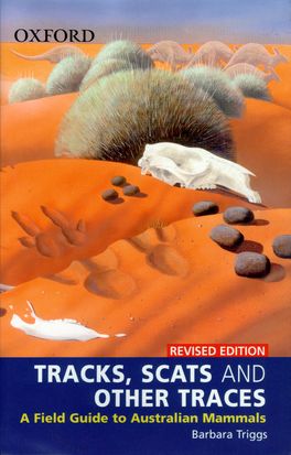 Tracks, Scats and Other Traces: A Field Guide to Australian Mammals by Barbara Triggs