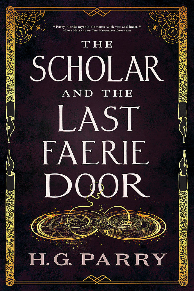 The Scholar and the Last Faerie Door by H. G. Parry