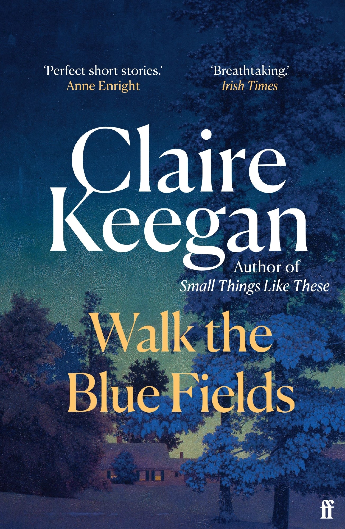 Walk the Blue Fields by Claire Keegan (out 2 September 2025)