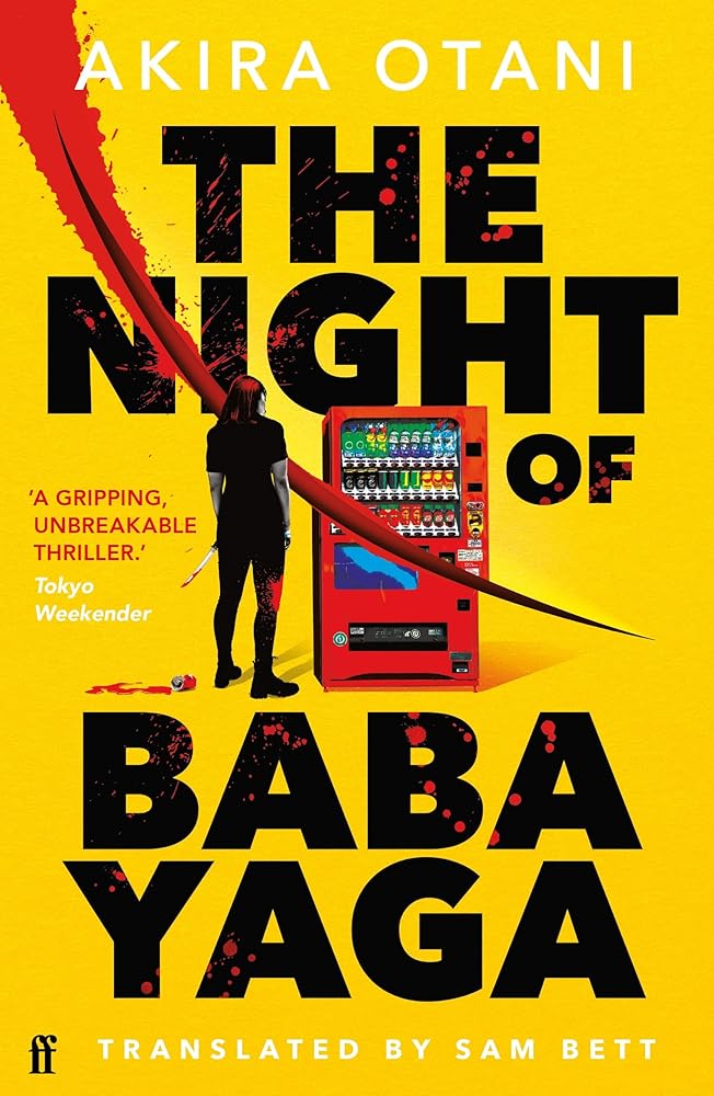 The Night of Baba Yaga: Kill Bill meets Thelma and Louise in this gripping Japanese cult thriller by Akira Otani, Sam Bett