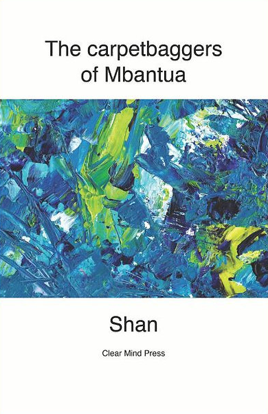 The carpetbaggers of Mbantua by Shan