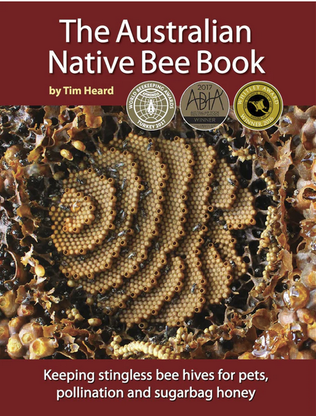 The Australian Native Bee Book by Tim Heard