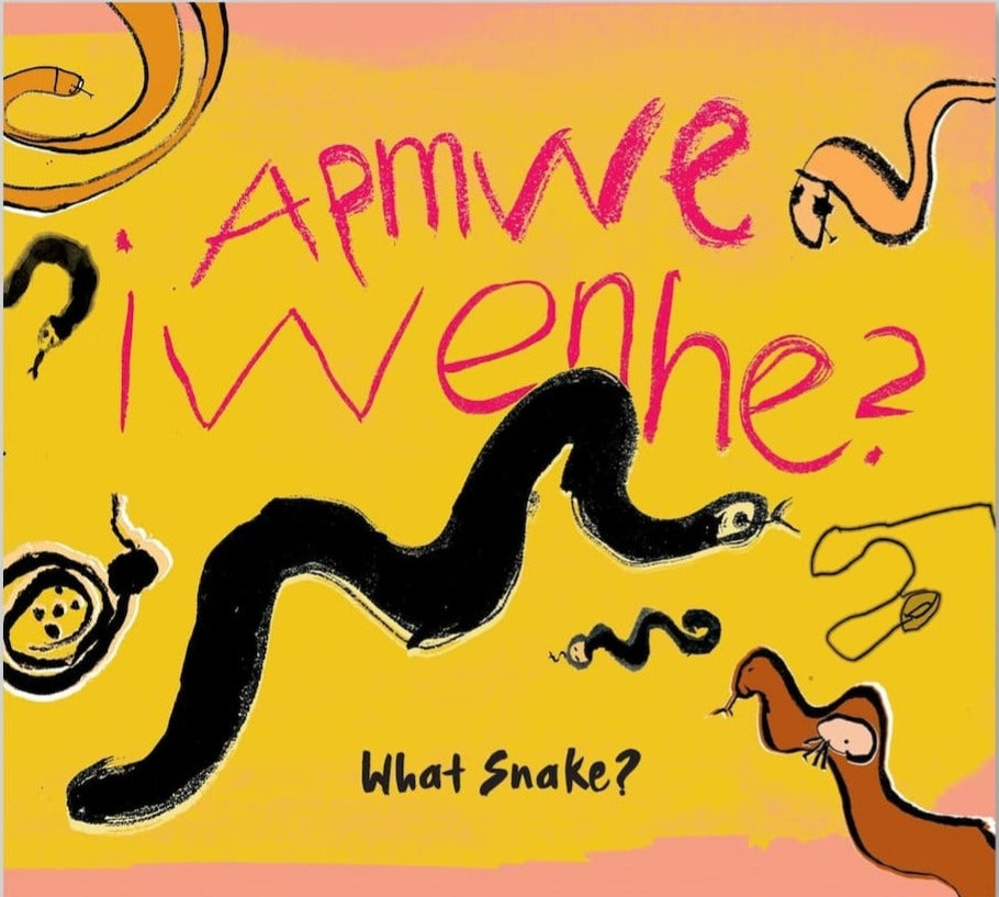 Apmwe Iwenhe: What snake? by MK Turner