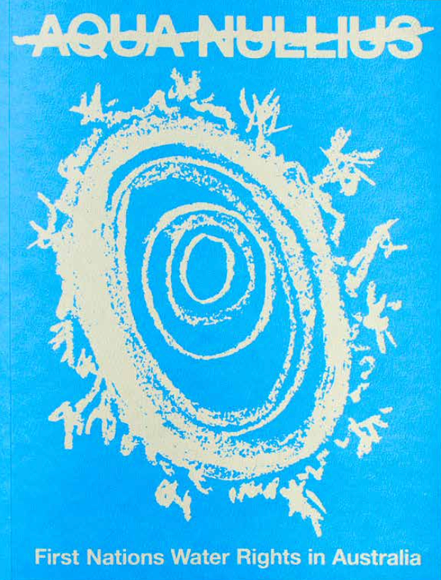 Aqua Nullius: First Nations Water Rights in Australia