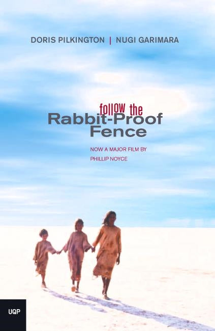 Follow the Rabbit Proof Fence by Doris Pilkington