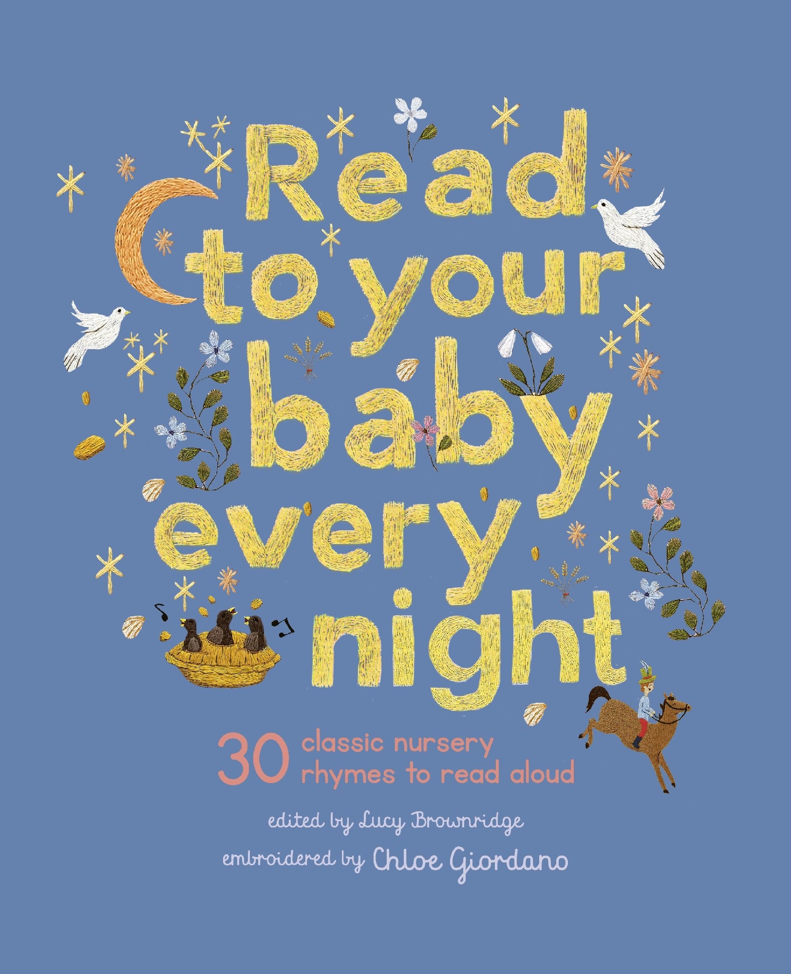 Read to Your Baby Every Night by Lucy Brownridge Illustrated by Chloe Girodano