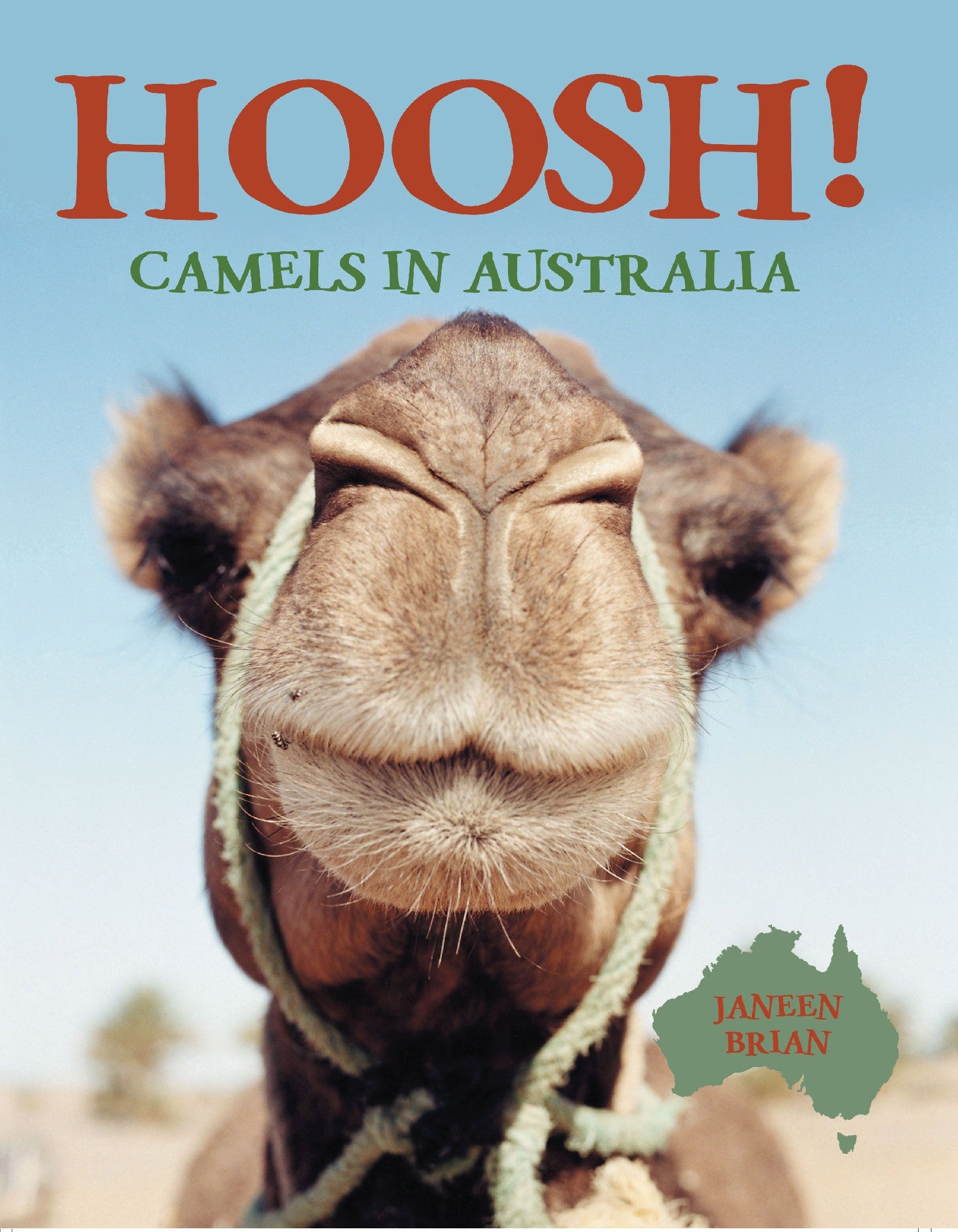 Hoosh! Camels in Australia by Janeen Brian