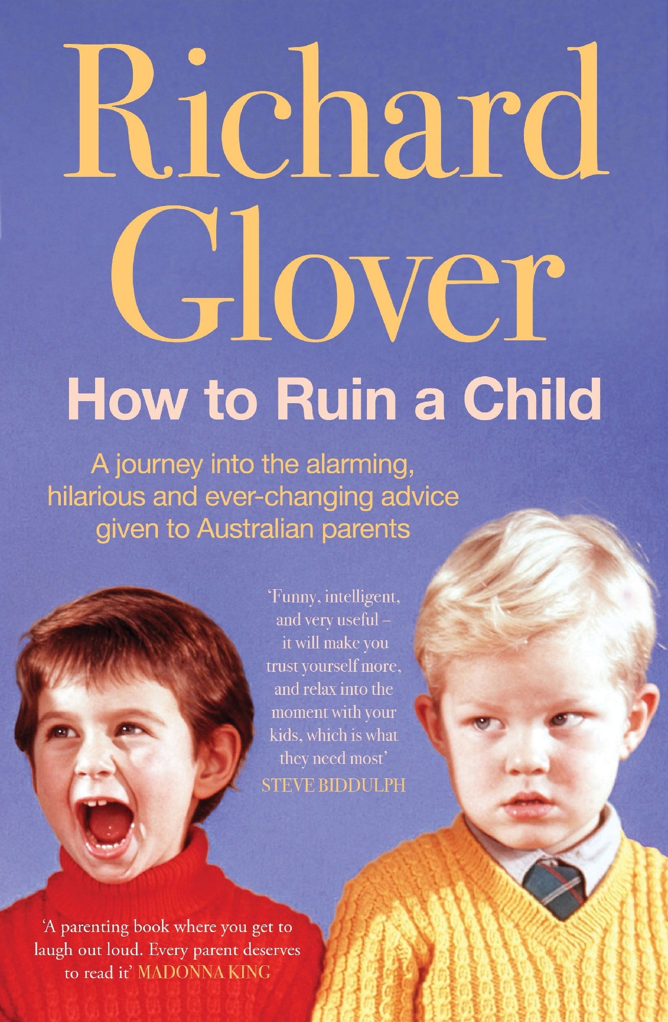 How To Ruin A Child by Richard Glover (Out September 29)