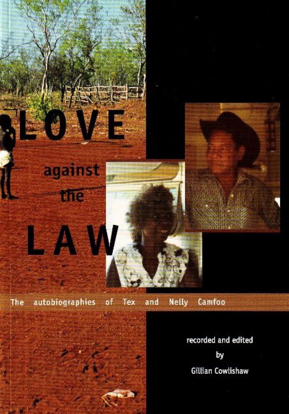 Love Against the Law: The Autobiographies of Tex and Nelly Camfoo ed. by Gillian Cowlishaw