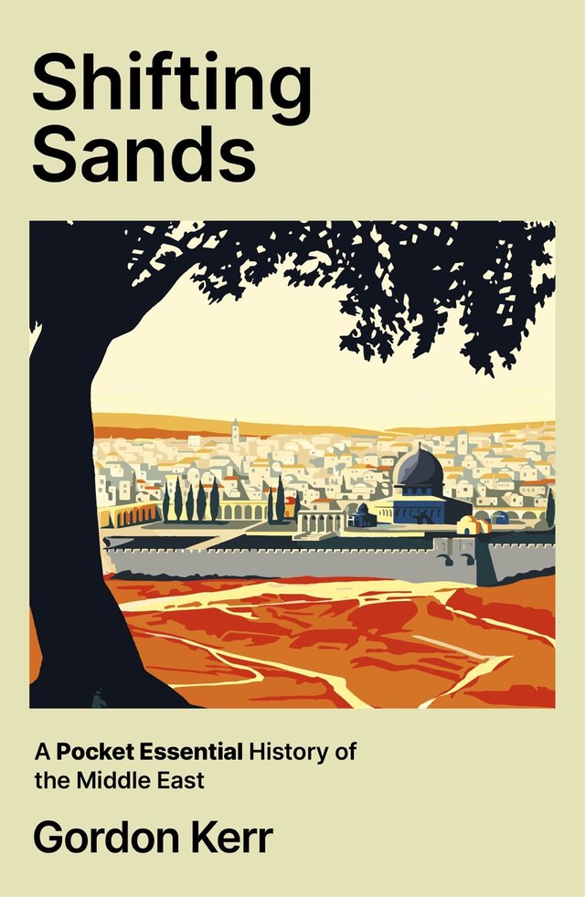 Shifting Sands: A Pocket Essential History of the Middle East by Gordon Kerr