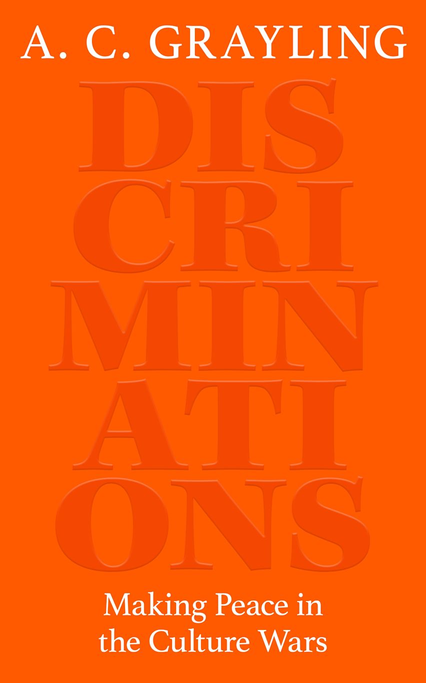Discriminations: Achieving Peace in the Culture Wars by A. C. Grayling