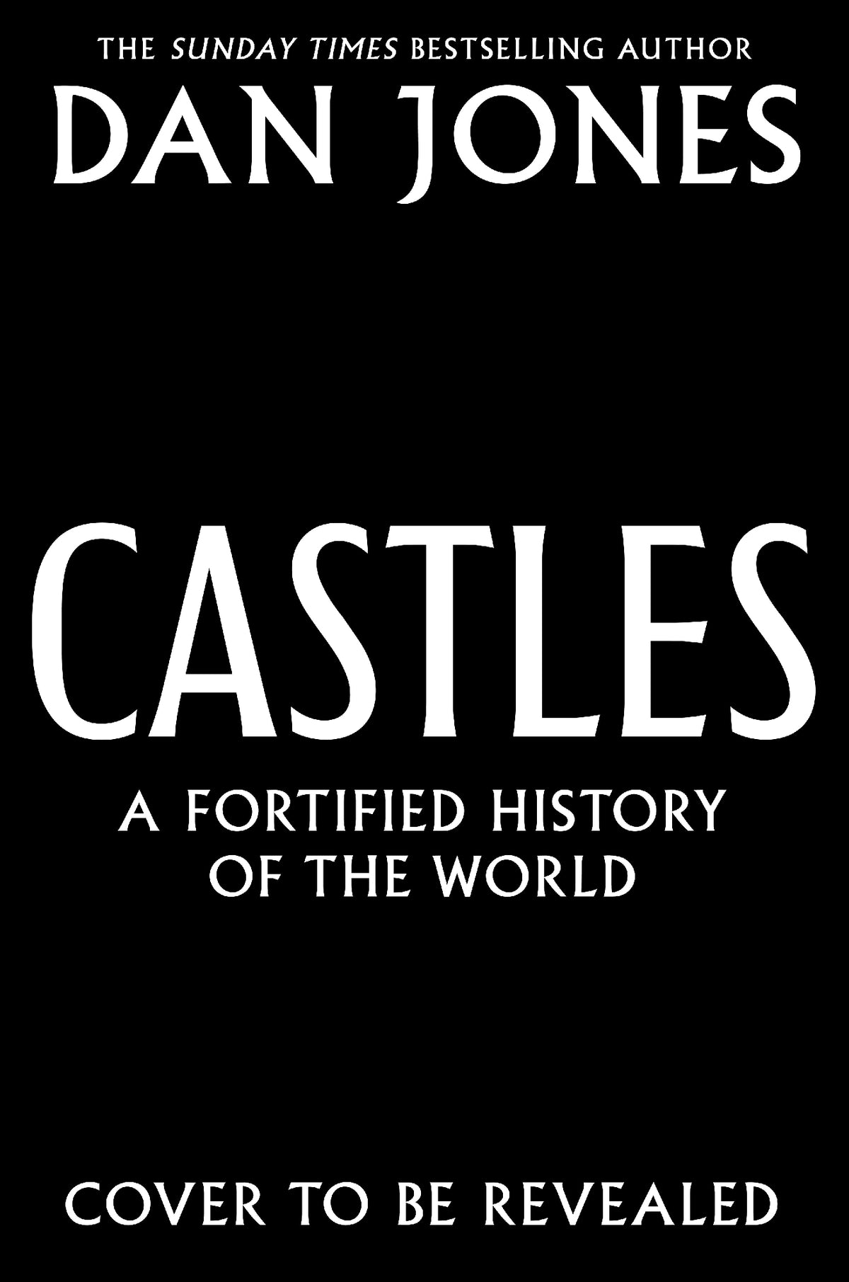 Castles: A Fortified History of the World by Dan Jones (out 3 Nov 2026)