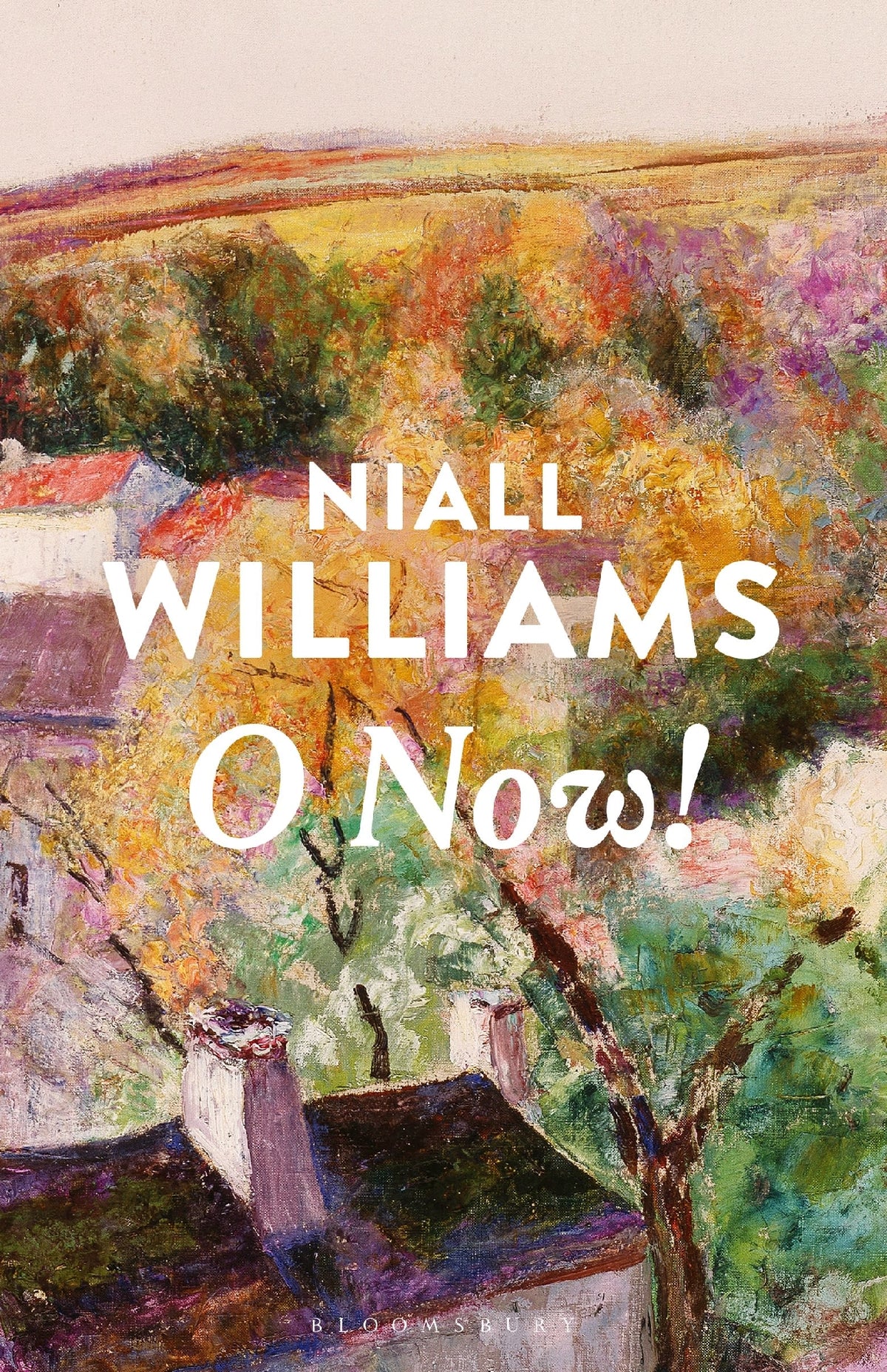 O Now! by Niall Williams (out 3 Nov 2026)