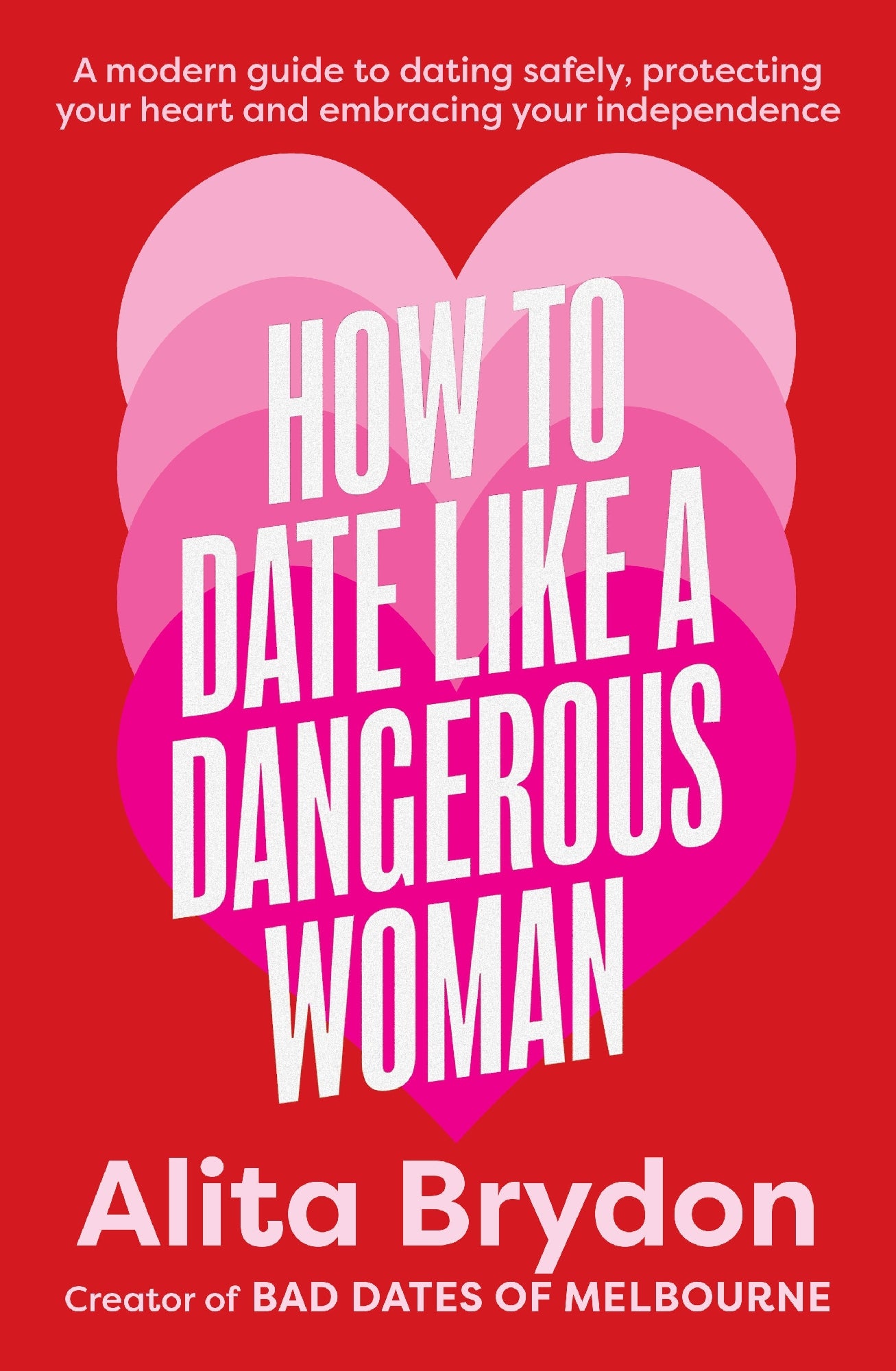 How to Date like a Dangerous Woman by Alita Brydon