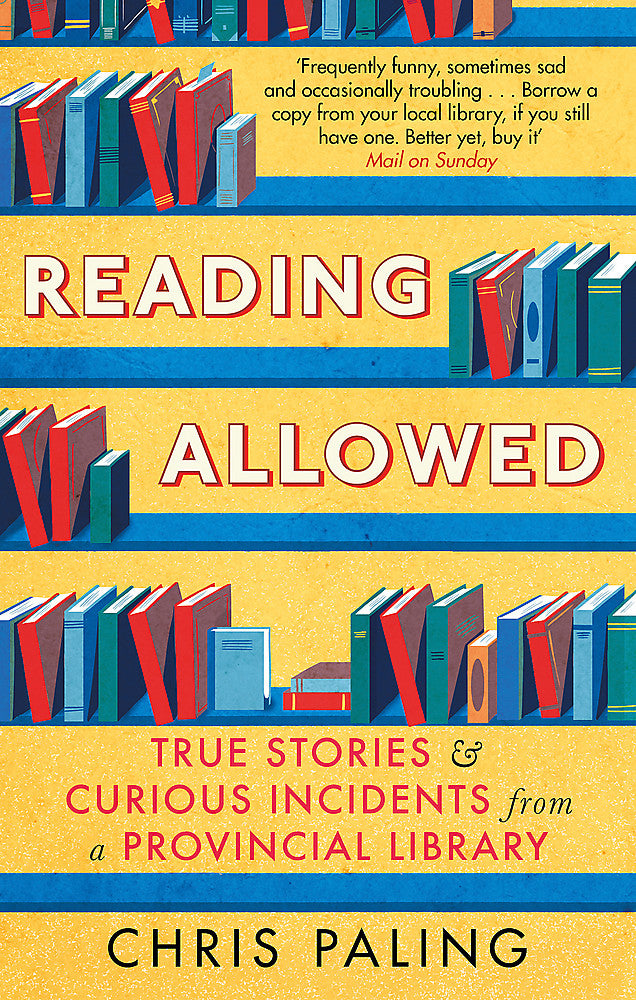 Reading Allowed True Stories and Curious Incidents from a Provincial Library