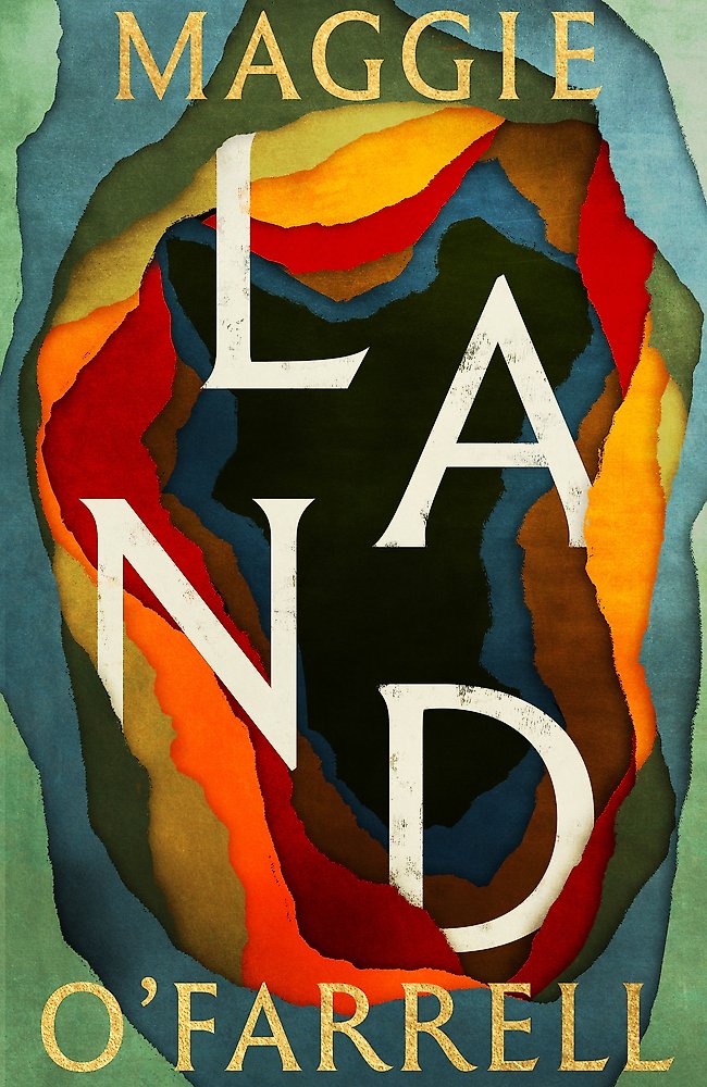 Land by Maggie O'Farrell (out 2 June 2026)