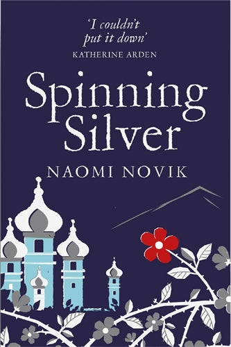 Spinning Silver by Naomi Novik
