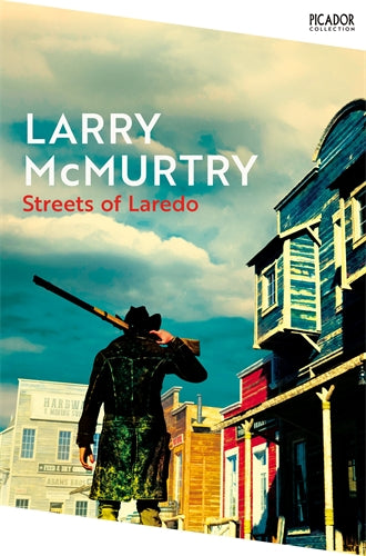 Streets of Laredo: Lonesome Dove 4 by Larry McMurtry