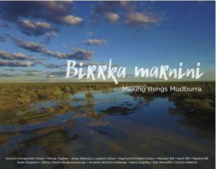 Birrka Marnini: Making Things Mudburra