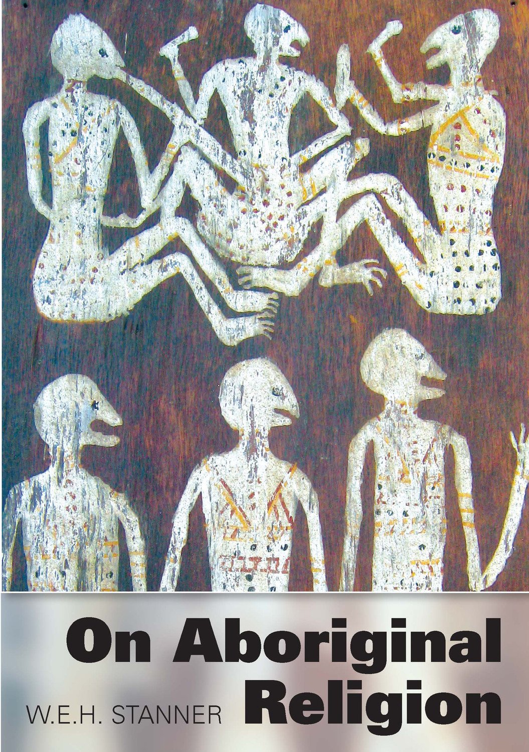 On Aboriginal Religion by W. E. H. Stanner