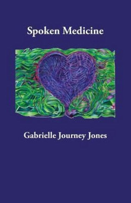 Spoken Medicine by Gabe Journey Jones