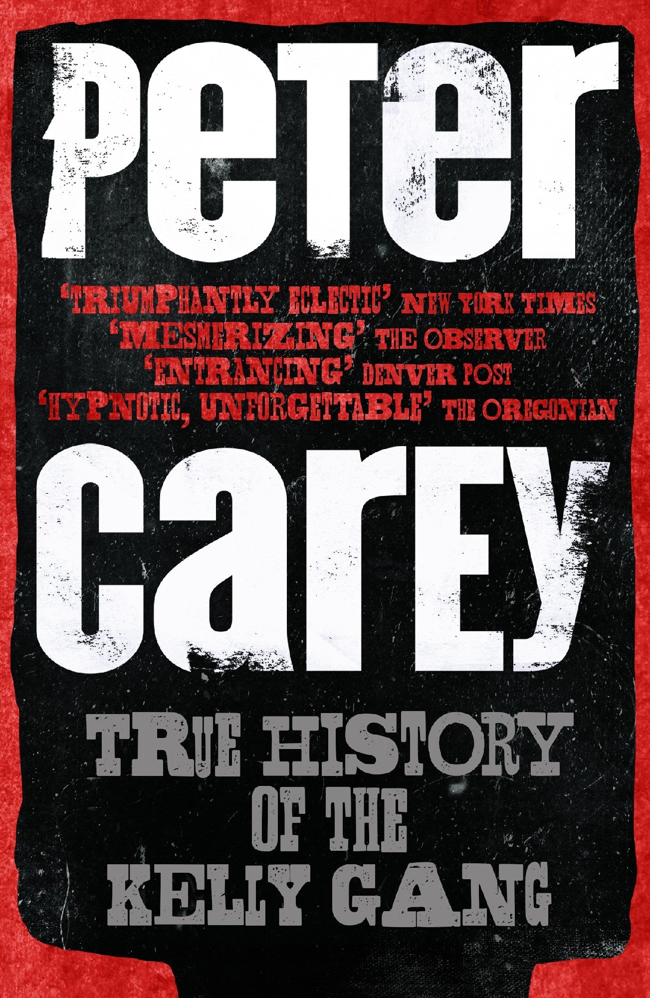 True History of the Kelly Gang by Peter Carey