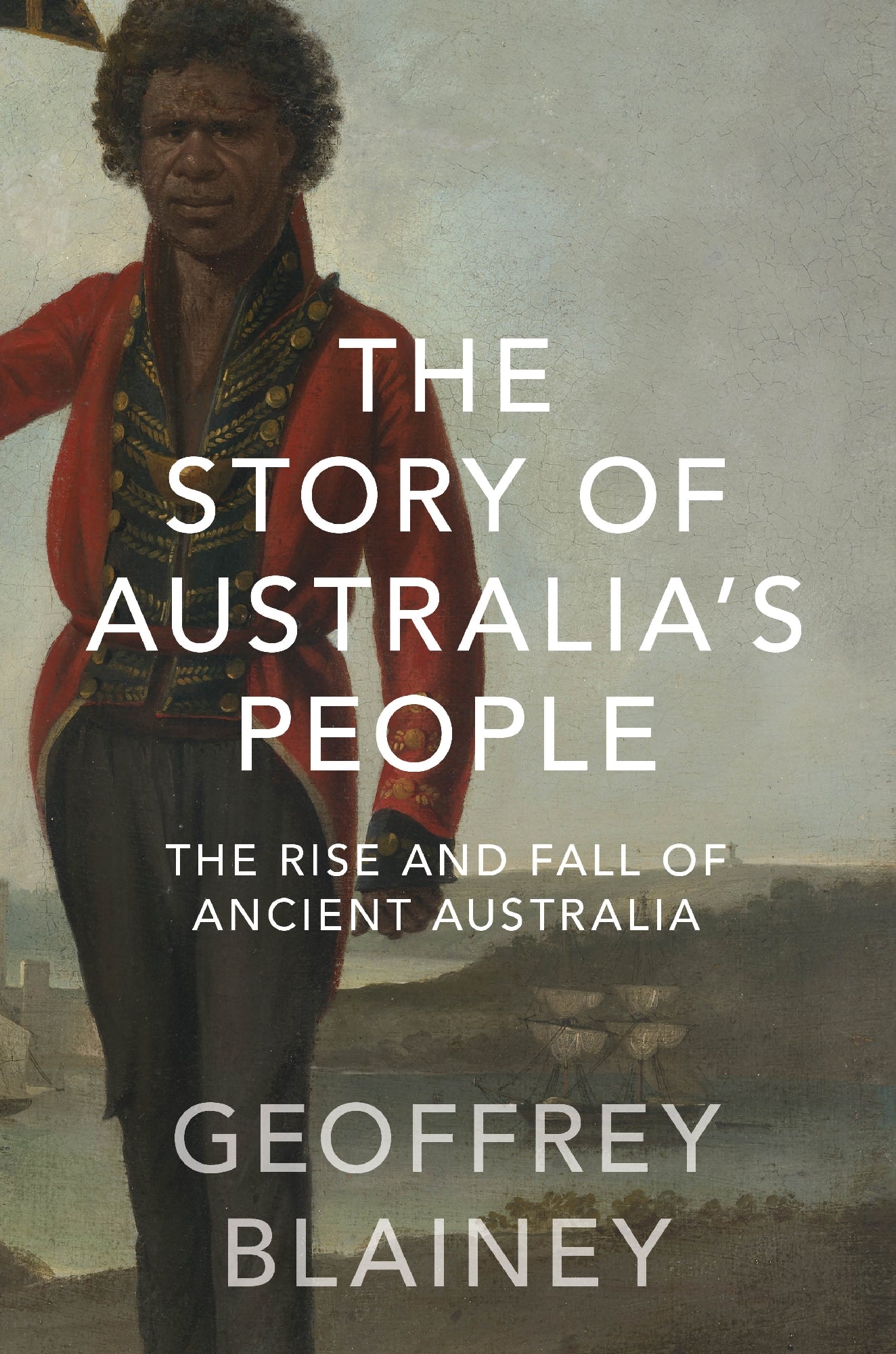 The Story of Australia's People Vol. I by Geoffrey Blainey