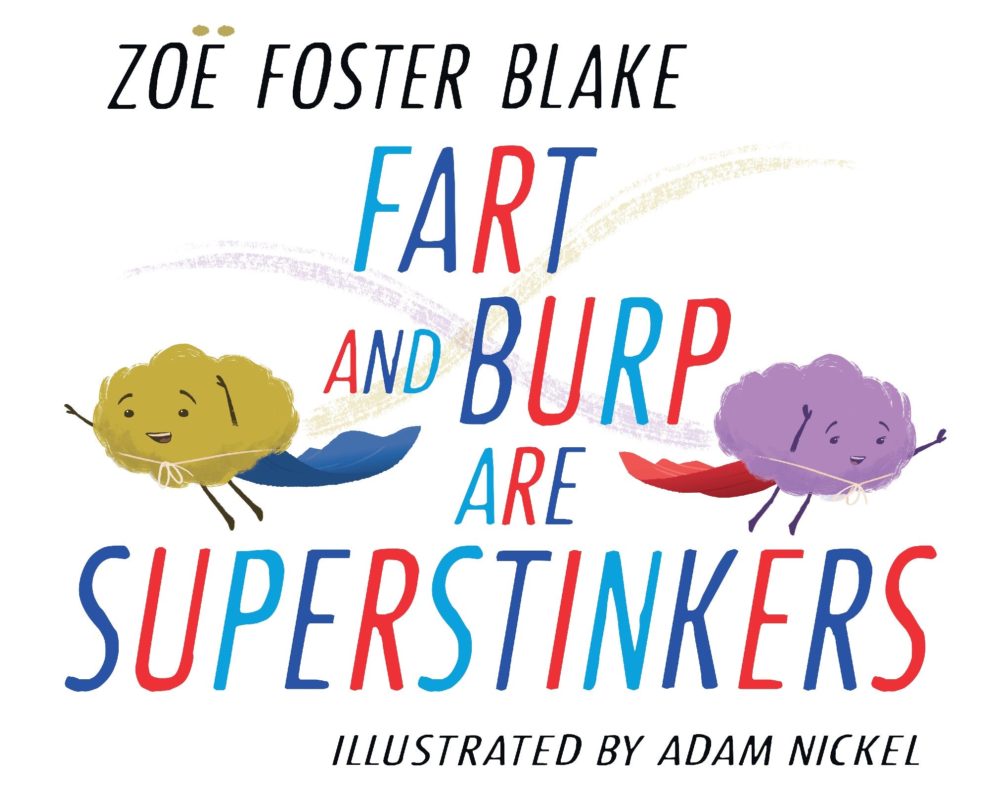 Fart and Burp are Superstinkers by Zoë Foster Blake