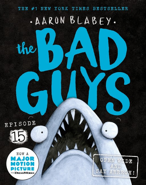 The Bad Guys Episode 15 Open Wide and Say Arrrgh! by Aaron Blabey