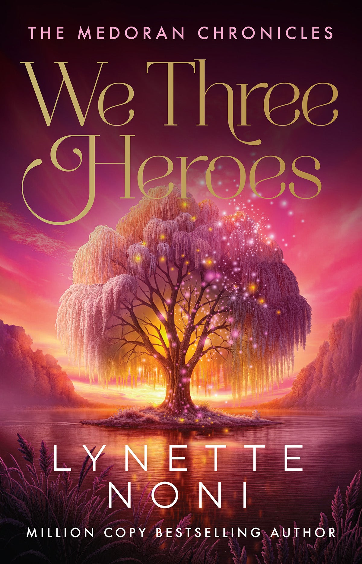 We Three Heroes (A Companion Volume to The Medoran Chronicles) by Lynette Noni