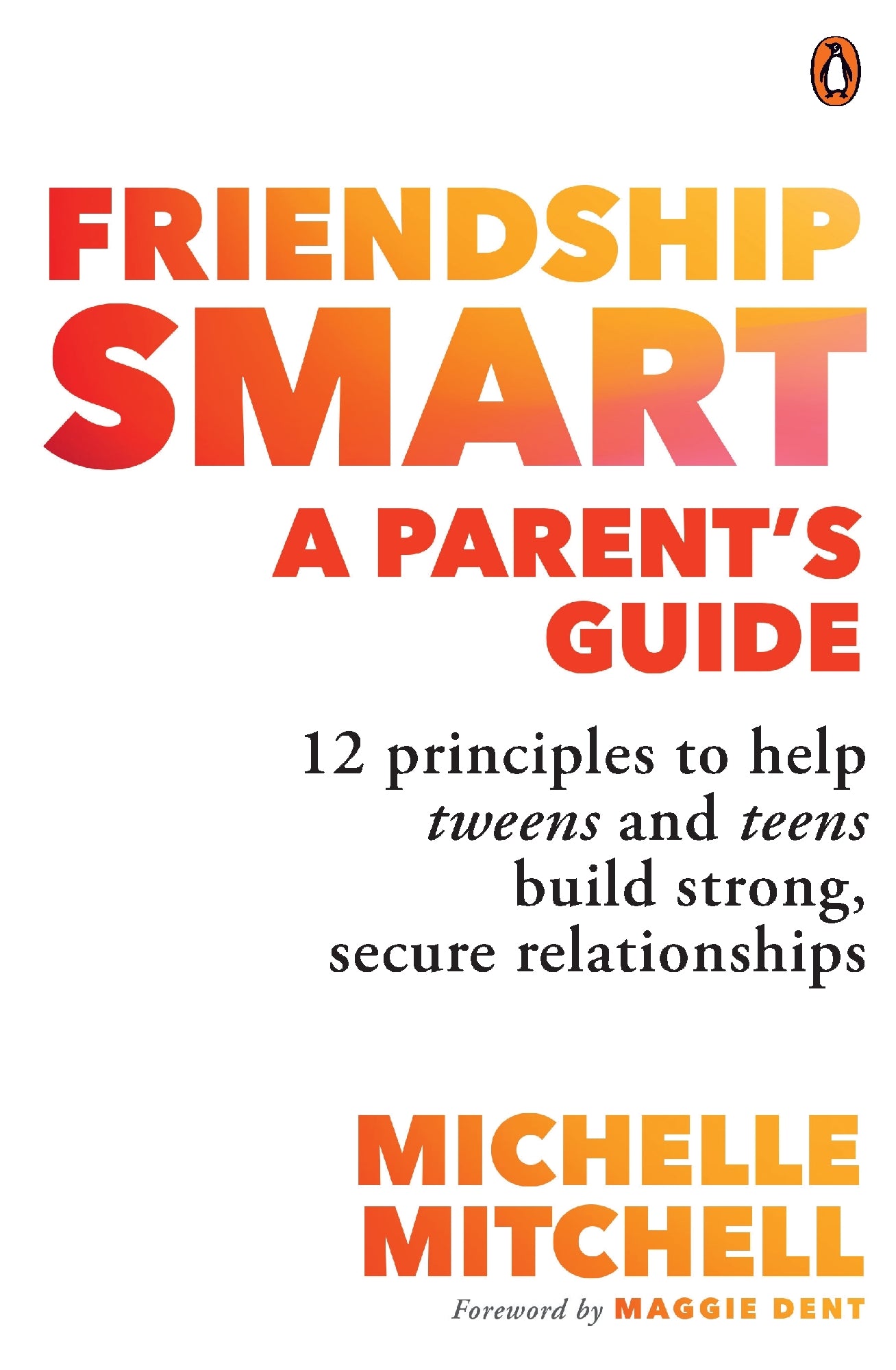 Friendship Smart: A Parent's Guide by Michelle Mitchell