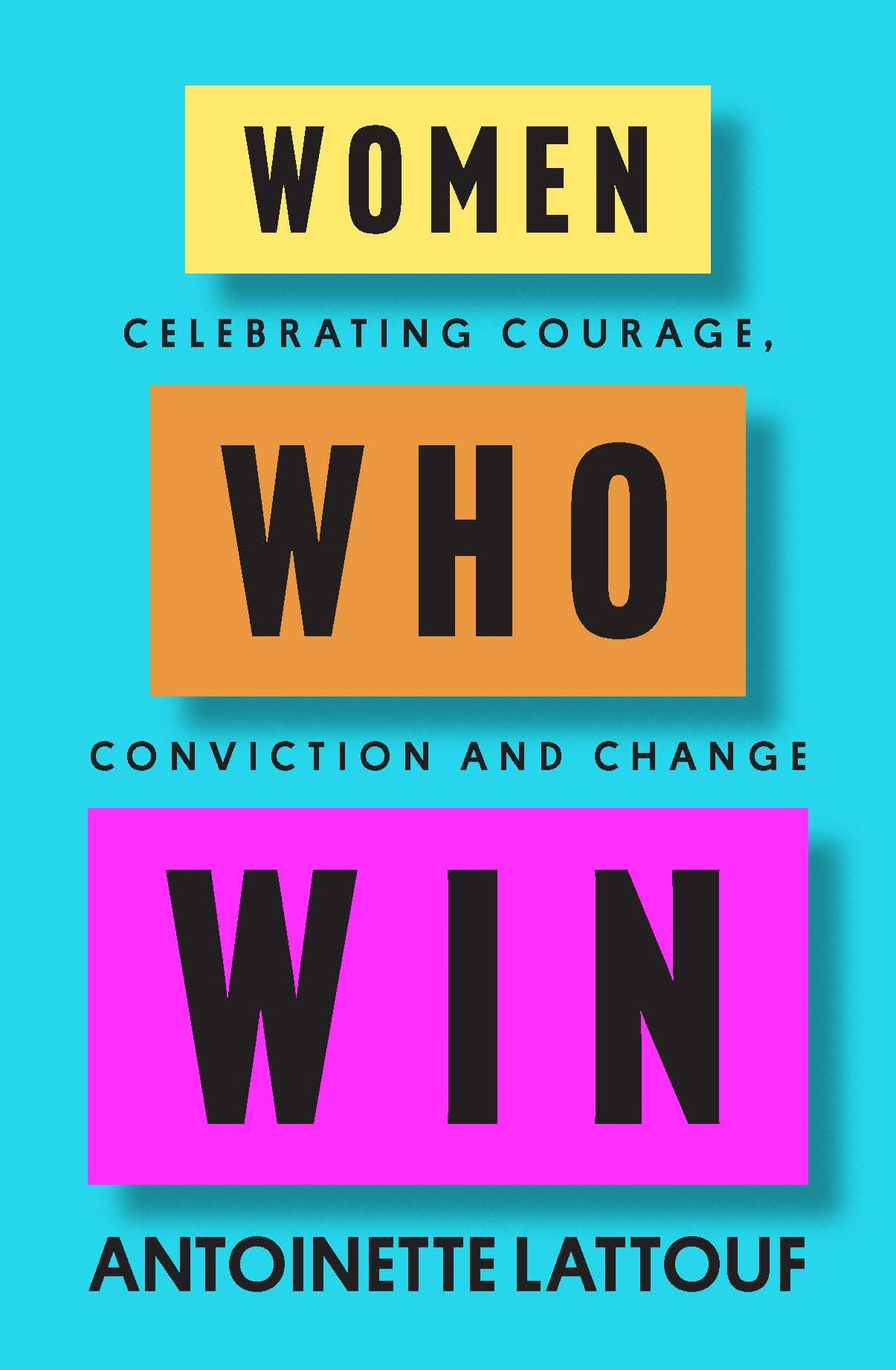 Women Who Win: Celebrating courage, conviction and change by Antoinette Lattouf (out 28 April 2026)