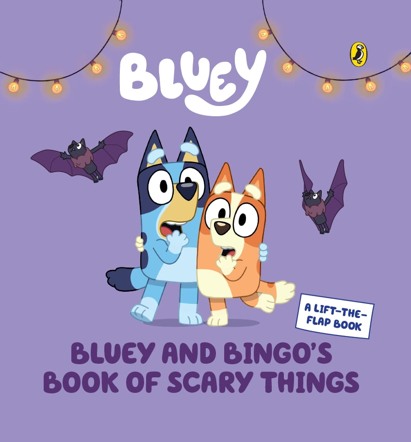 Bluey: Bluey and Bingo's Book of Scary Things by Bluey