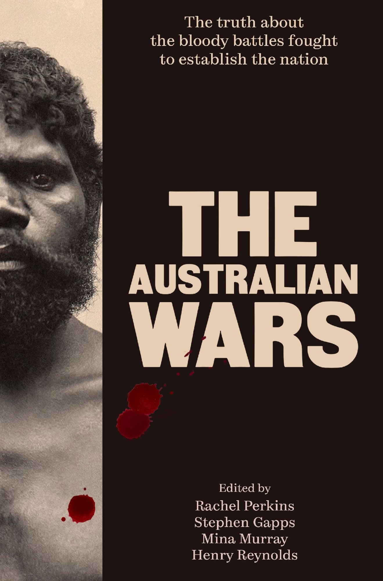 The Australian Wars by Rachel Perkins, Stephen Gapps, Mina Murray and Henry Reynolds (eds)