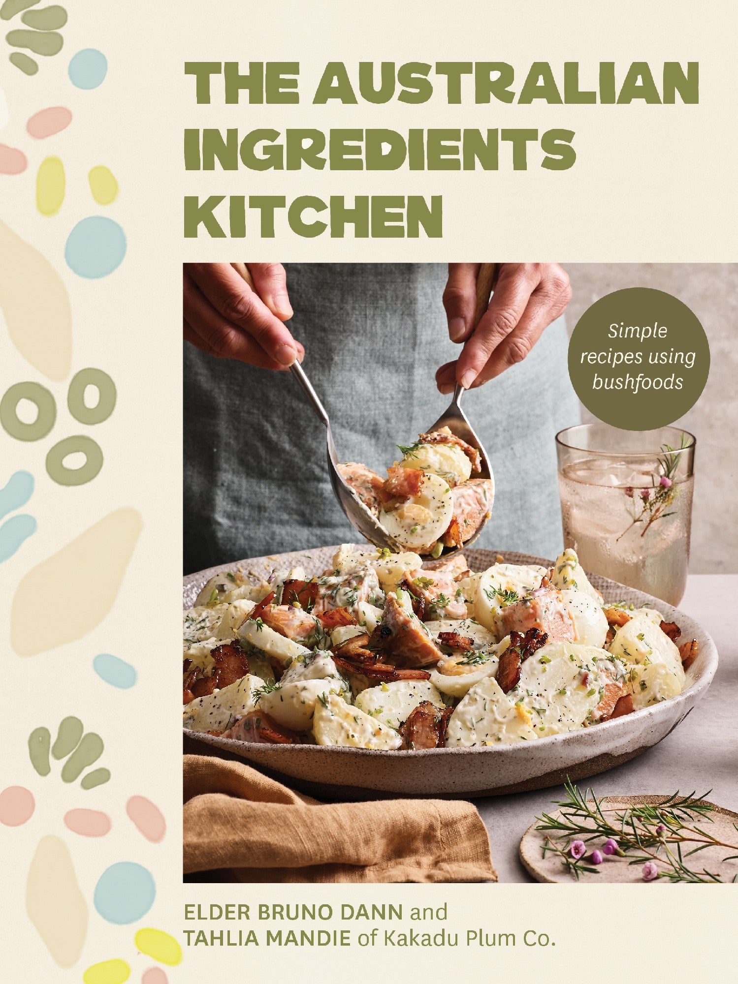 The Australian Ingredients Kitchen by Bruno Dann & Tahlia Mandie