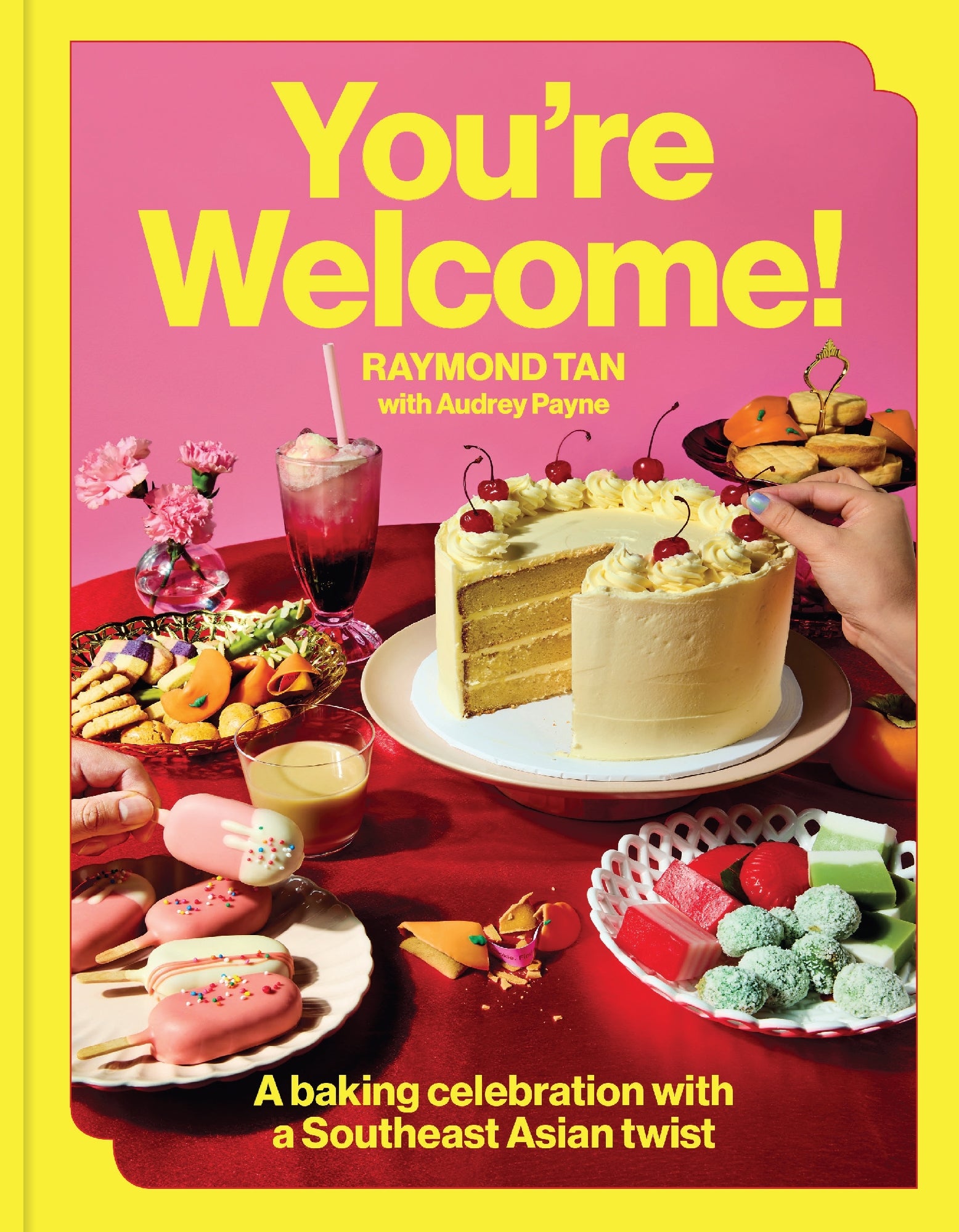 You're Welcome: A baking celebration with a Southeast Asian twist by Raymond Tan and Audrey Payne (out 5 May 2026)