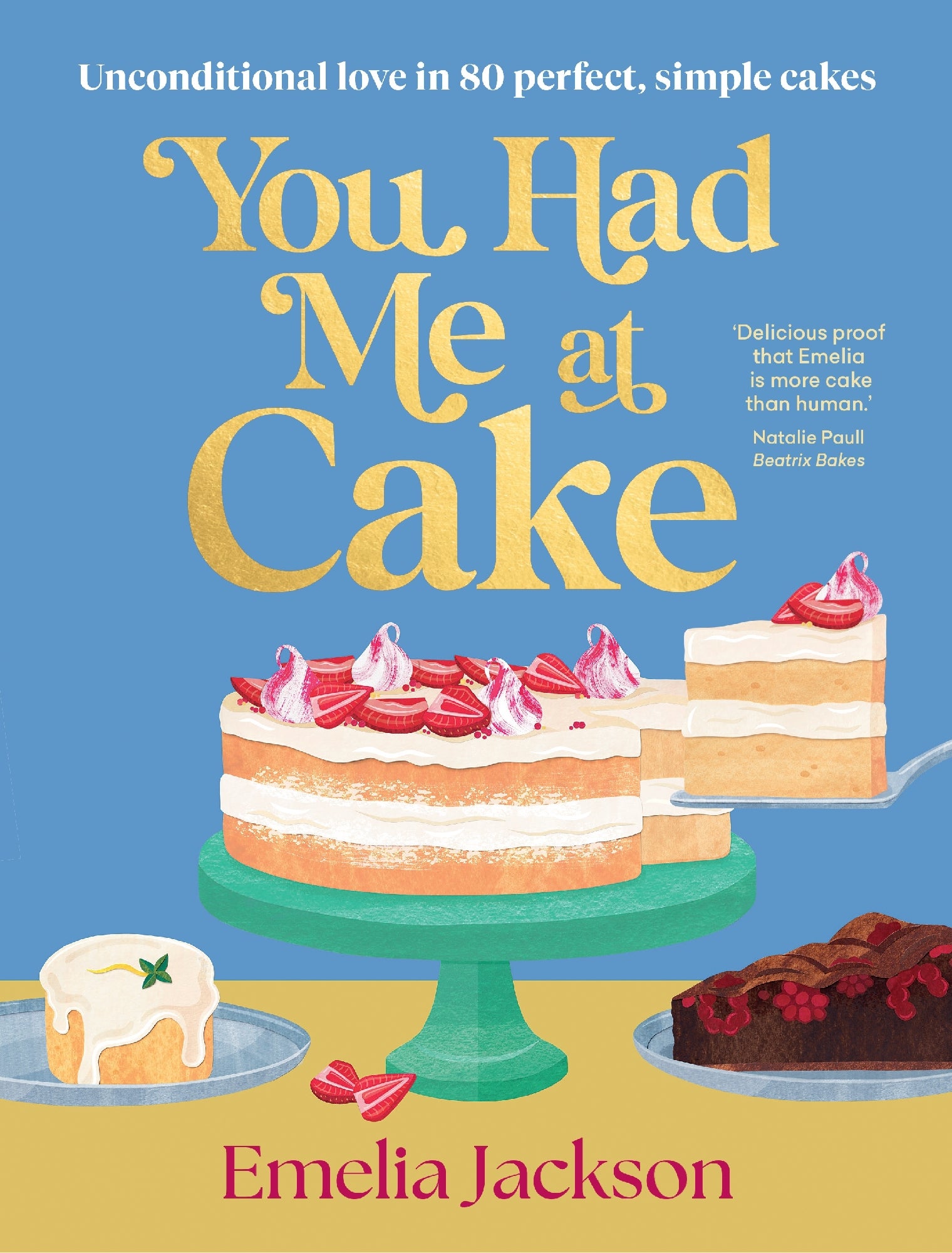 You Had Me At Cake by Emelia Jackson (out 31 March 2026)