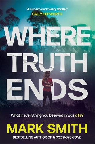 Where Truth Ends by Mark Smith due 26 May