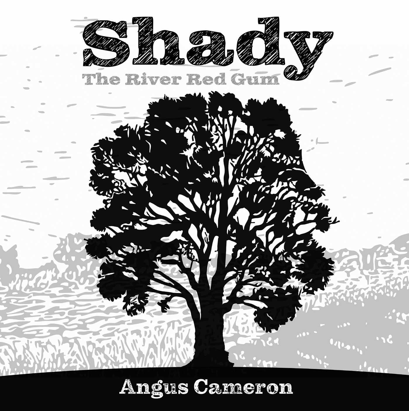Shady, The River Red Gum by Angus Cameron (out 17 March 2026)