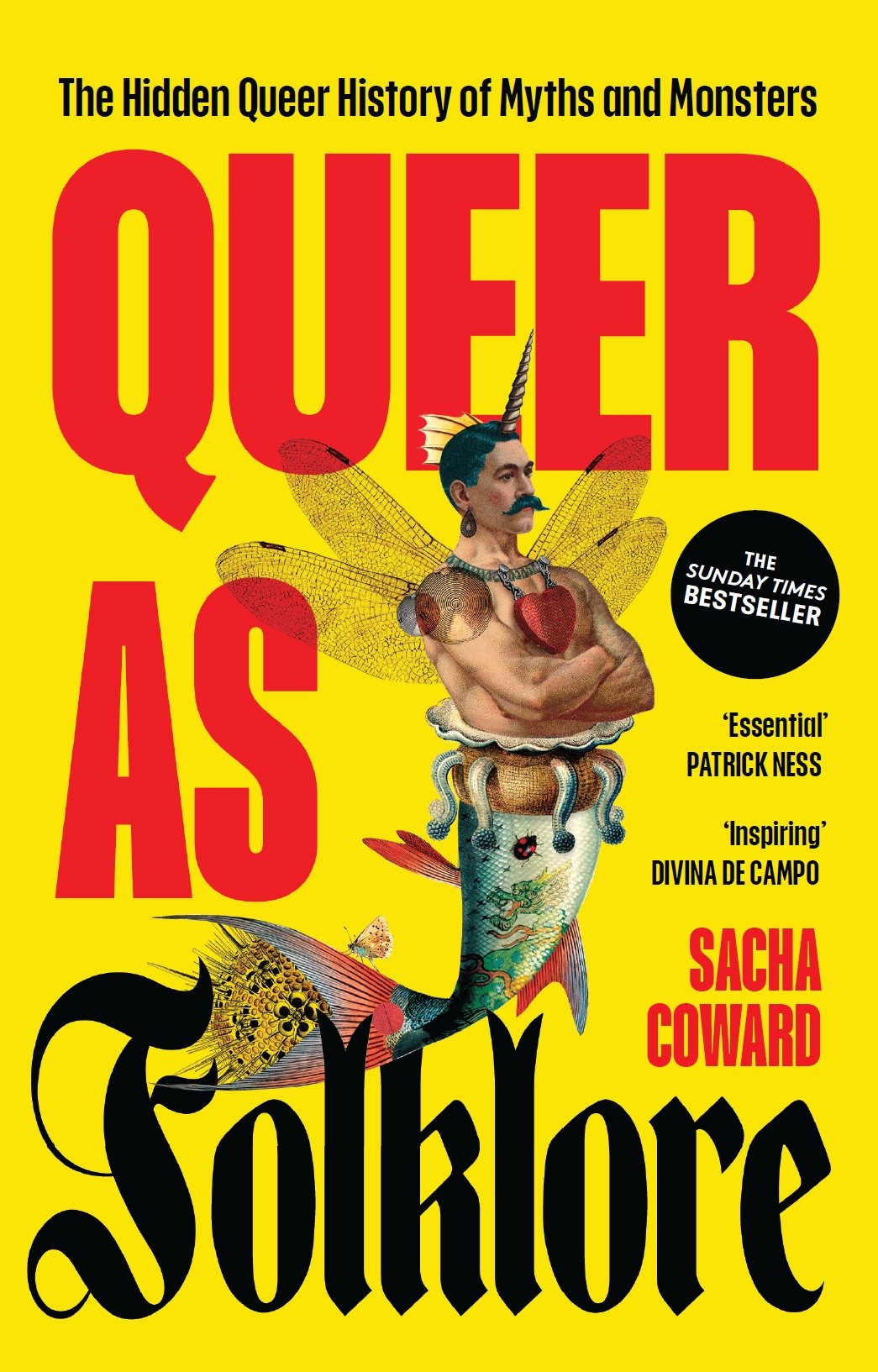 Queer as folklore: The hidden queer history of myths and monsters by Sacha Coward