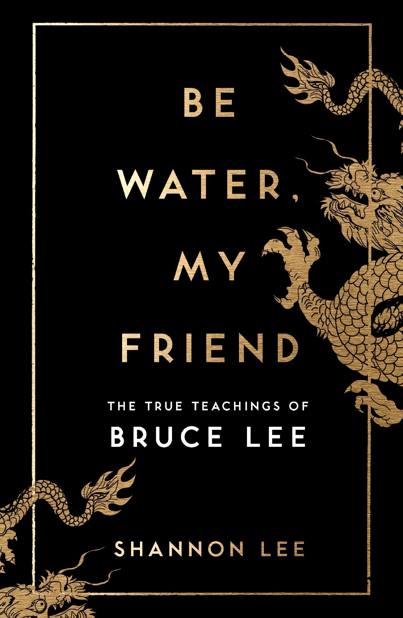 Be Water, My Friend by Shannon Lee