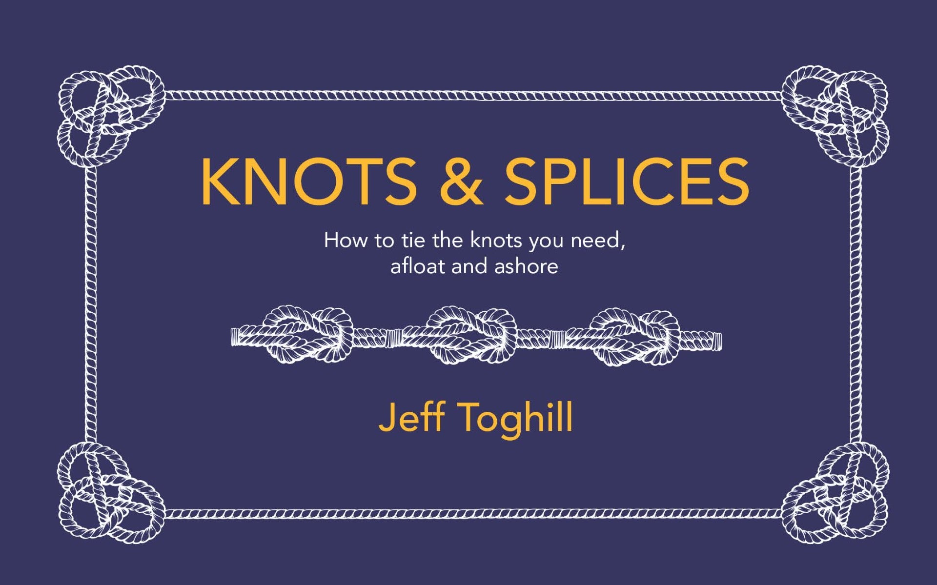 Knots and Splices by Jeff Toghill