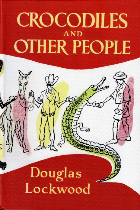 Crocodiles and other people by Douglas Lockwood