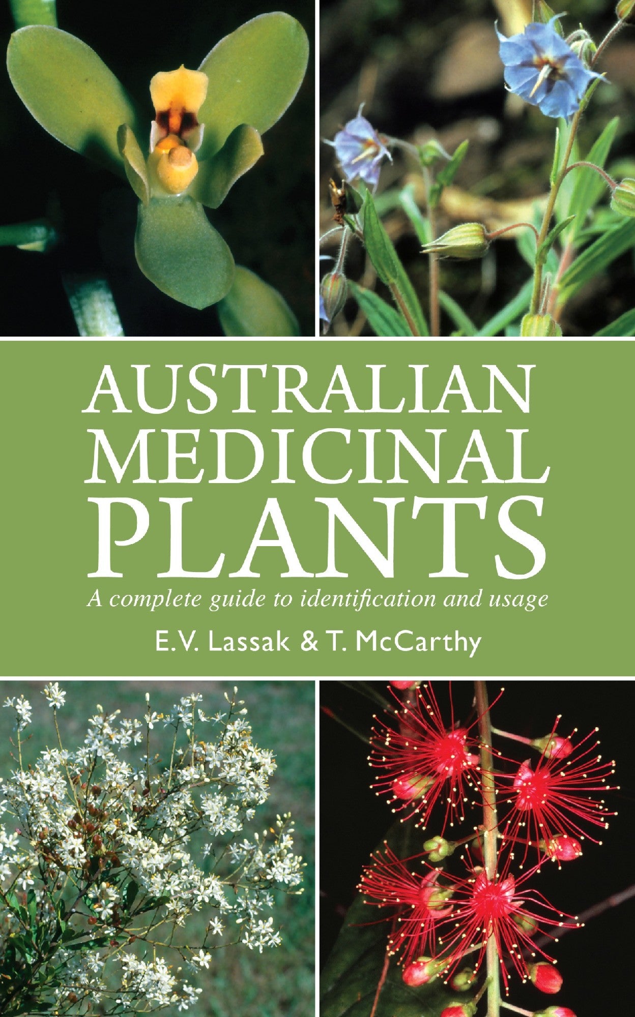 Australian Medicinal Plants by EV Lassak & T McCarthy