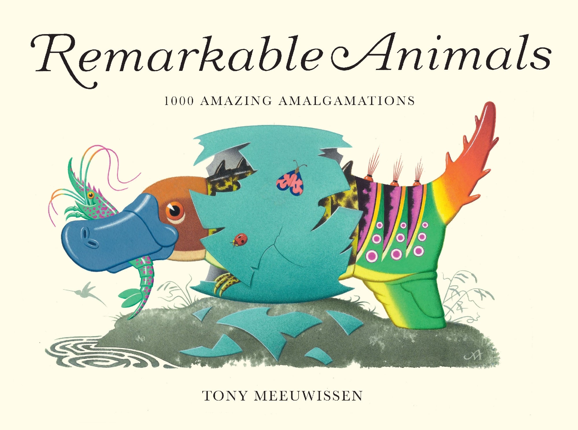 Remarkable Animals: 1000 Amazing Amalgamations by Tony Meeuwissen (out 1 April 2026)
