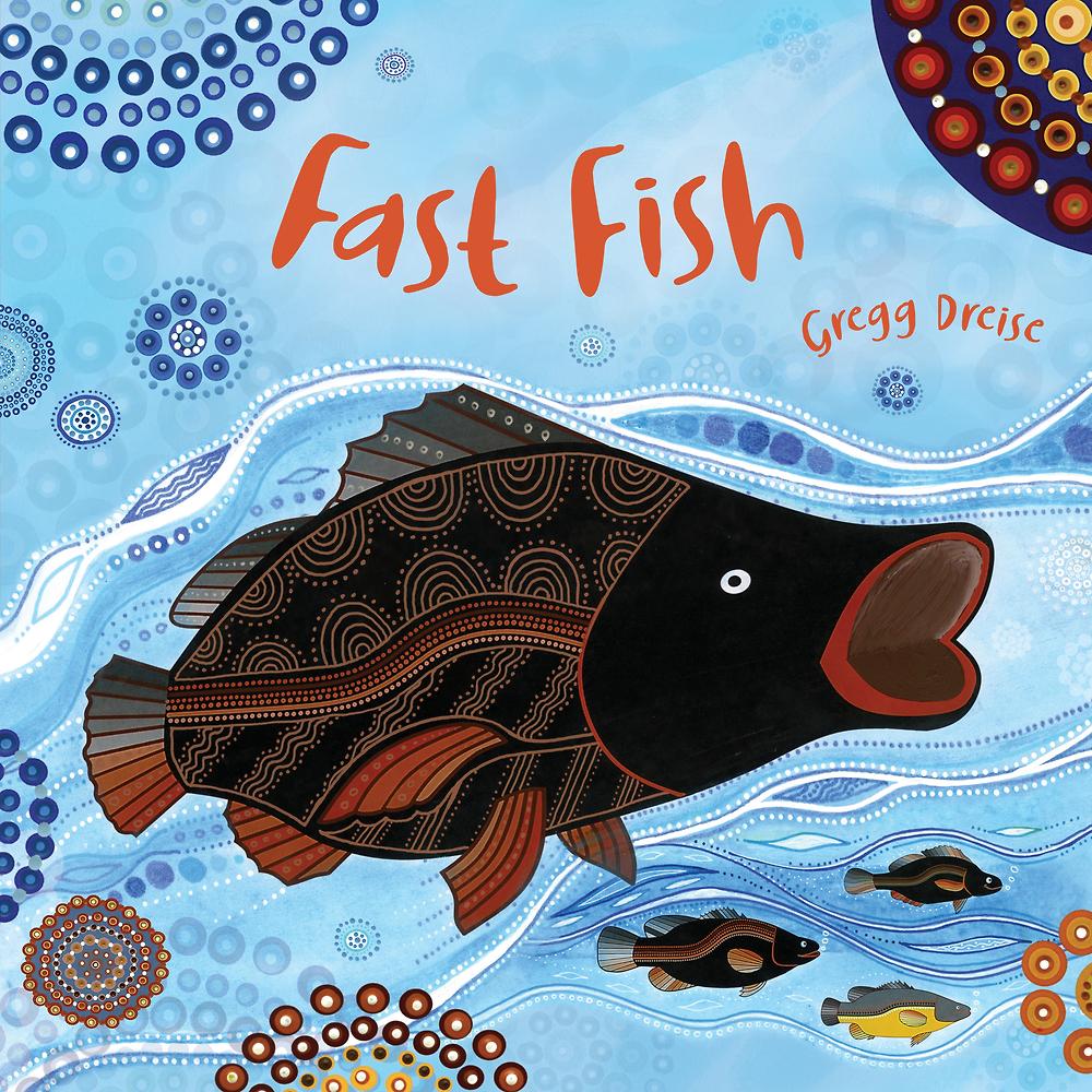 Fast Fish by Gregg Dreise