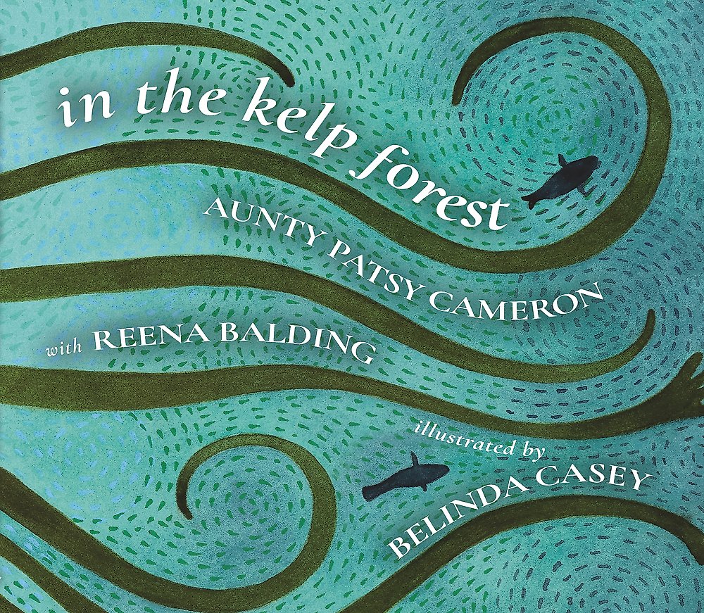 In the Kelp Forest by Patsy Cameron, Reena Balding, and Belinda Casey (illustrator)